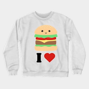 I love Hamburger Kawaii design Crewneck Sweatshirt